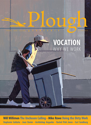 the front cover of Plough Quarterly Autumn 2019 Issue 22: Vocation